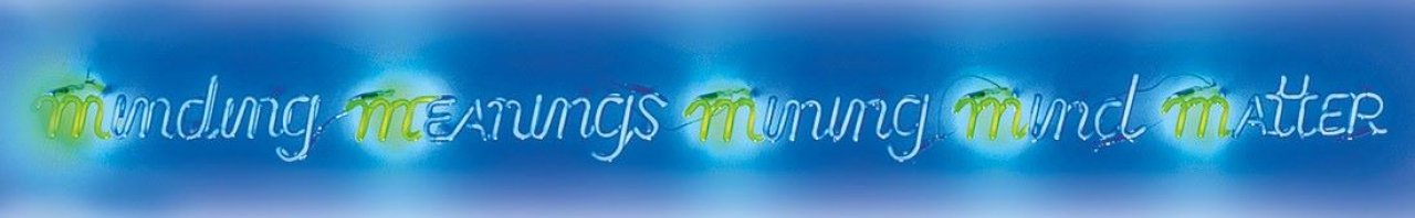 Auf diesem Bild ist das folgende Kunstwerk zu sehen: Maurizio Nannucci. „minding meanings mining mind matter“. 1988.
