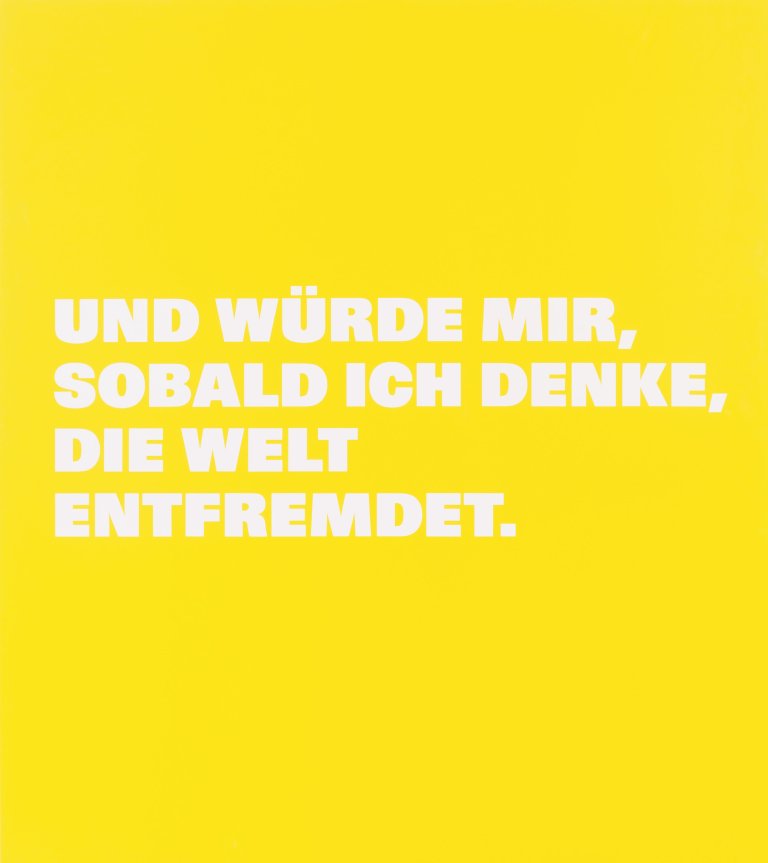 Auf diesem Bild ist das folgende Kunstwerk zu sehen: Rémy Zaugg. „UND WÜRDE MIR, SOBALD ICH DENKE, DIE WELT ENTFREMDET.“. 1997.
