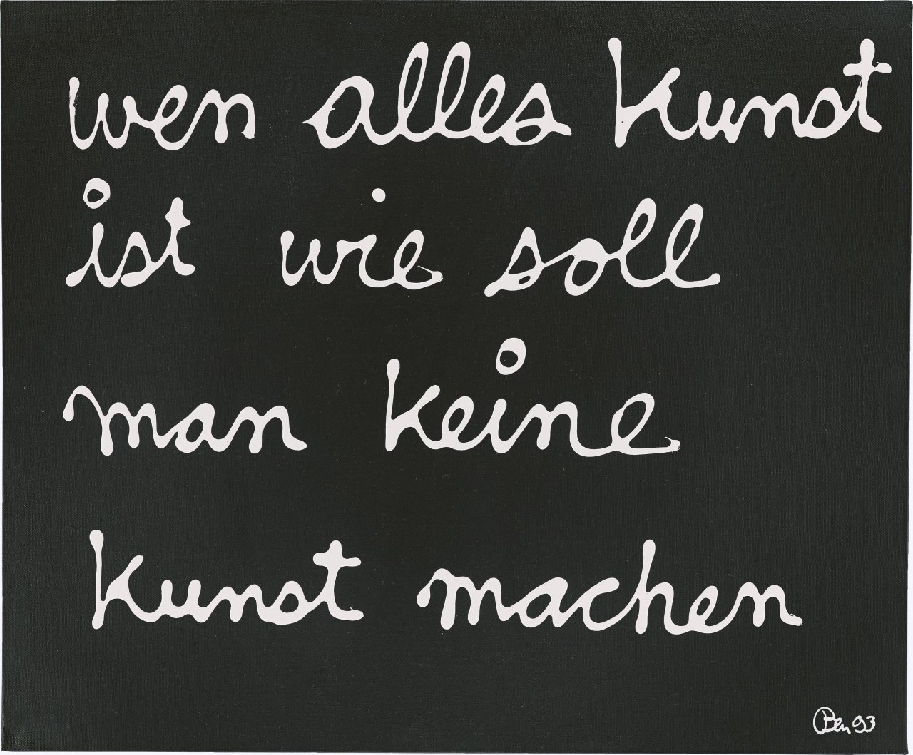 Auf diesem Bild ist das folgende Kunstwerk zu sehen: Ben Vautier. „Wen alles Kunst ist wie soll man keine Kunst machen“. 1993.